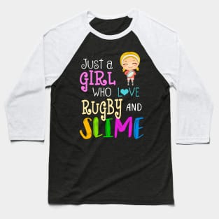 Just A Girl Who Loves Rugby And Slime Baseball T-Shirt